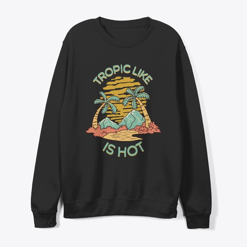 Tropic Like Is Hot