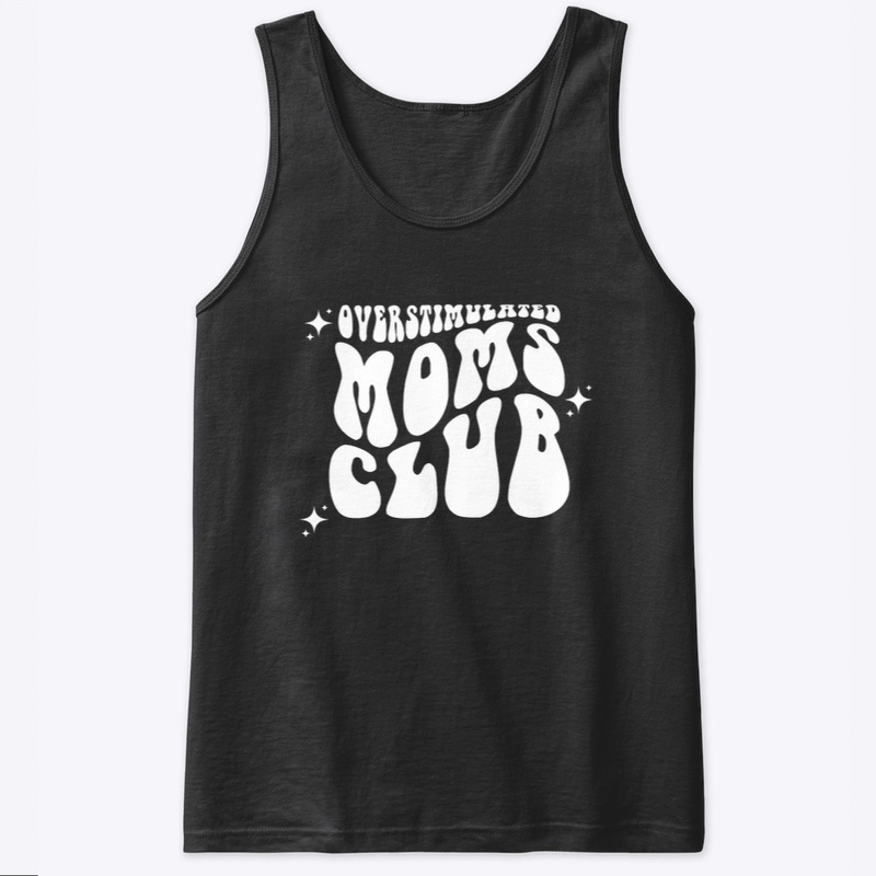 Overstimulated mom's club groovy