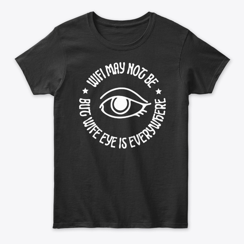 Wife Eye - It's Everywhere