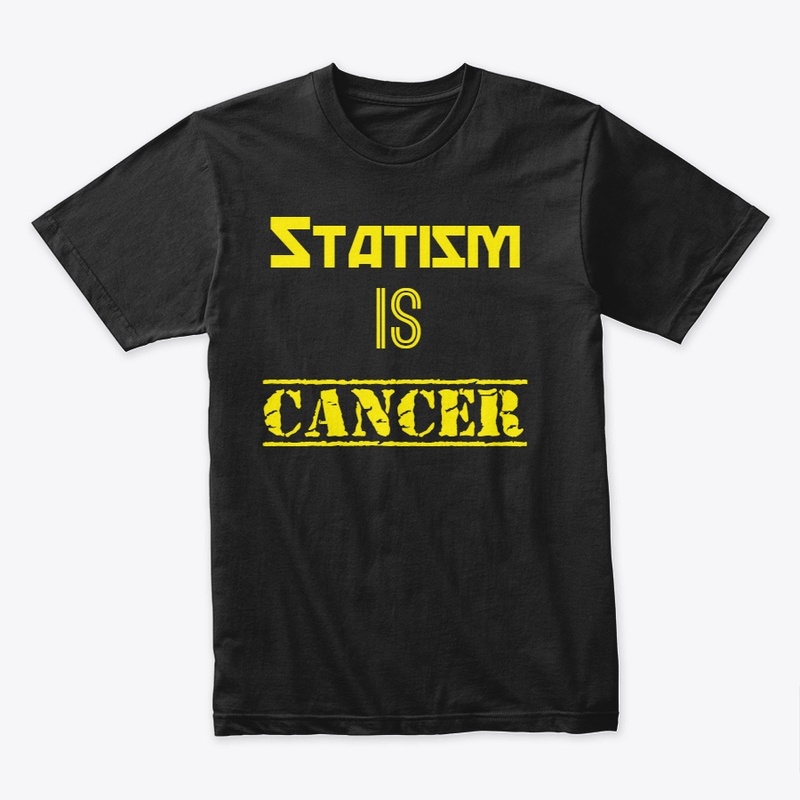 Statism Is Cancer