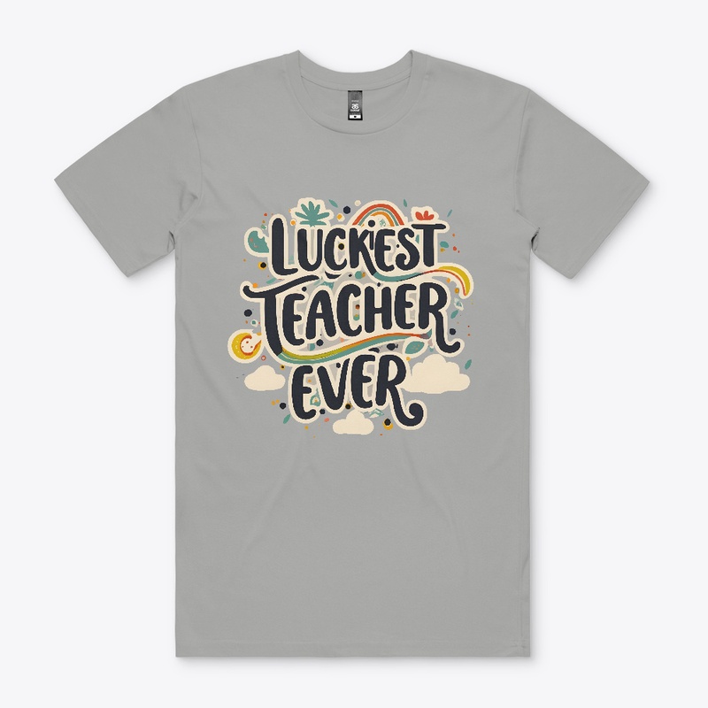 Luckiest Teacher Ever T-shirt T-shirt