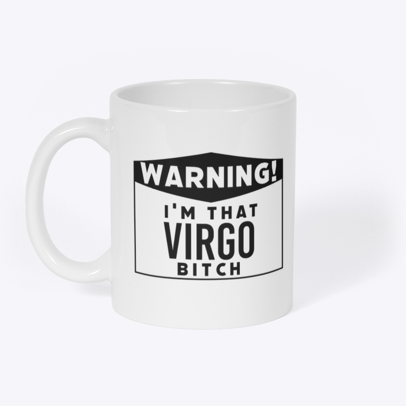 I'm that Virgo bitch
