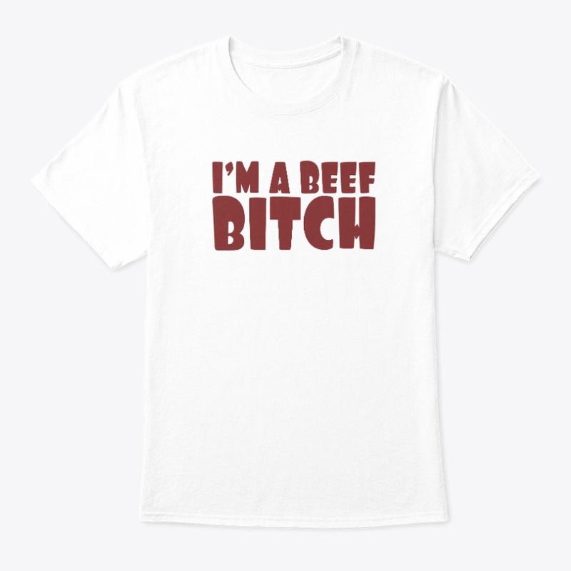 I'm a Beef Bitch by Janahit Diaz