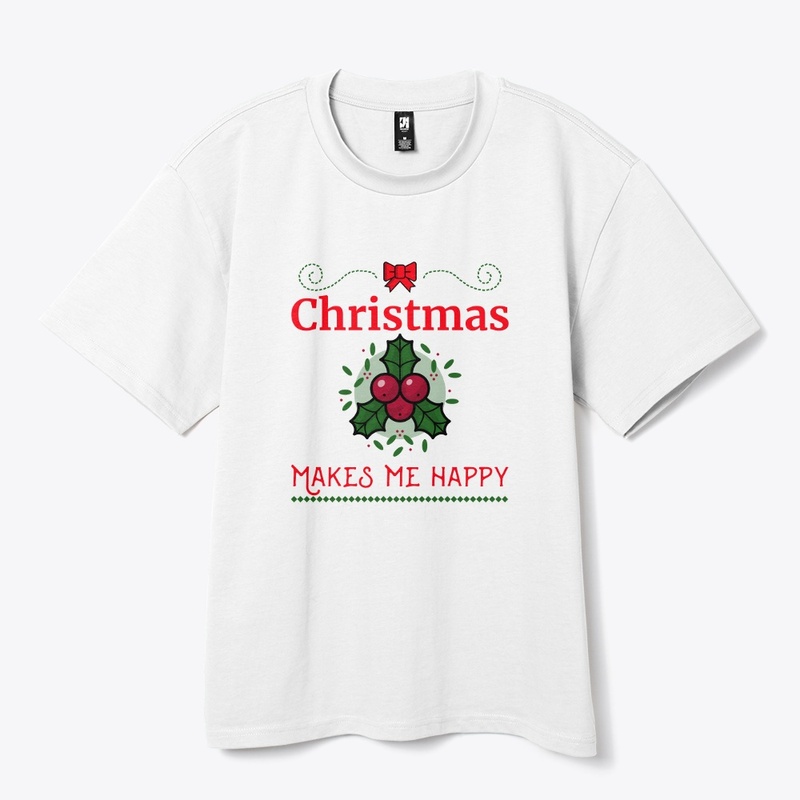 Christmas Makes me Happy-Holiday Season