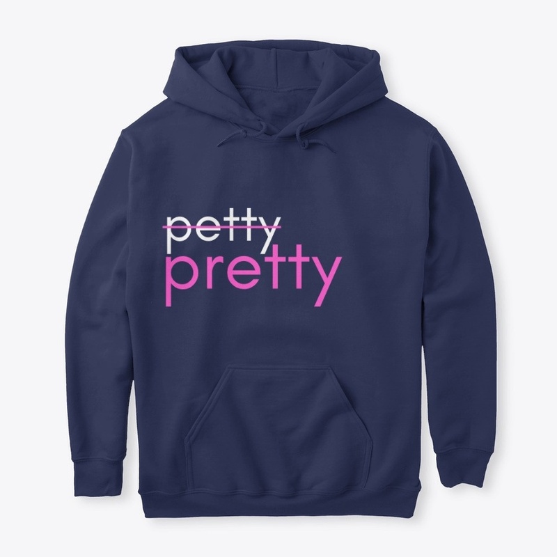 Pretty over Petty