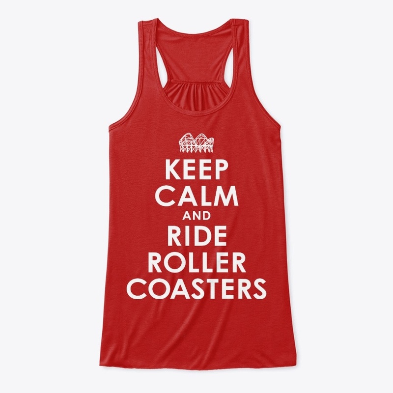 Keep Calm And Ride Roller Coasters