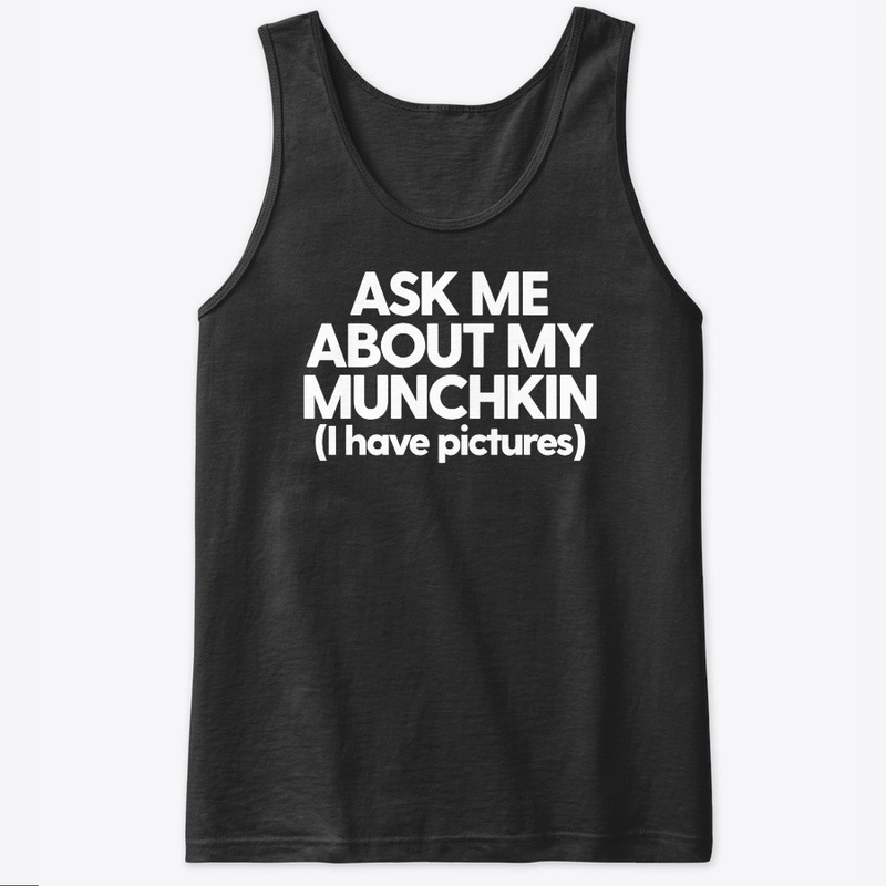 Ask Me About My Munchkin