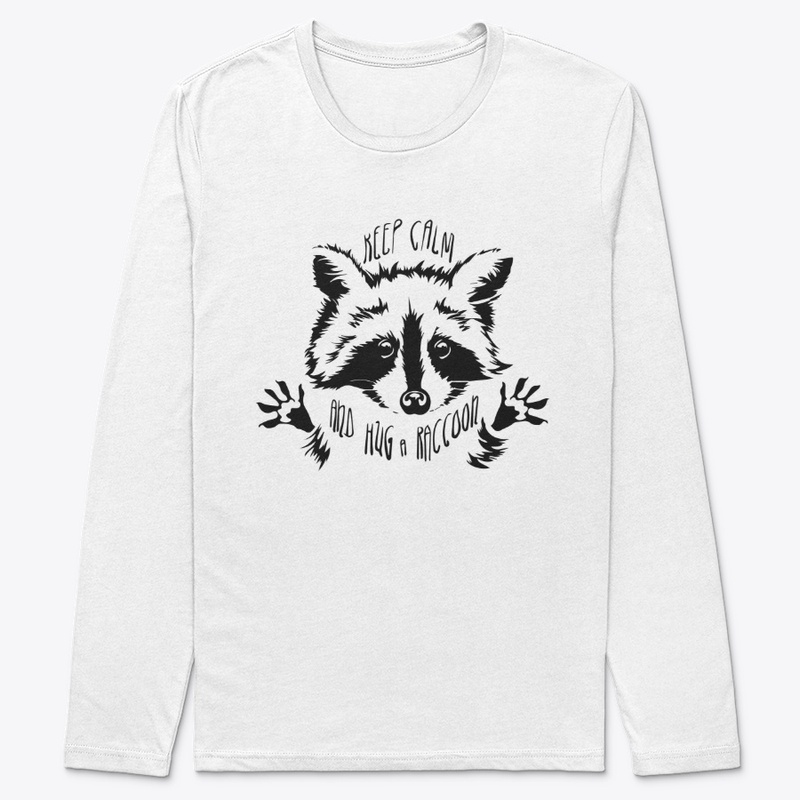 Keep Calm Hug a Raccoon 