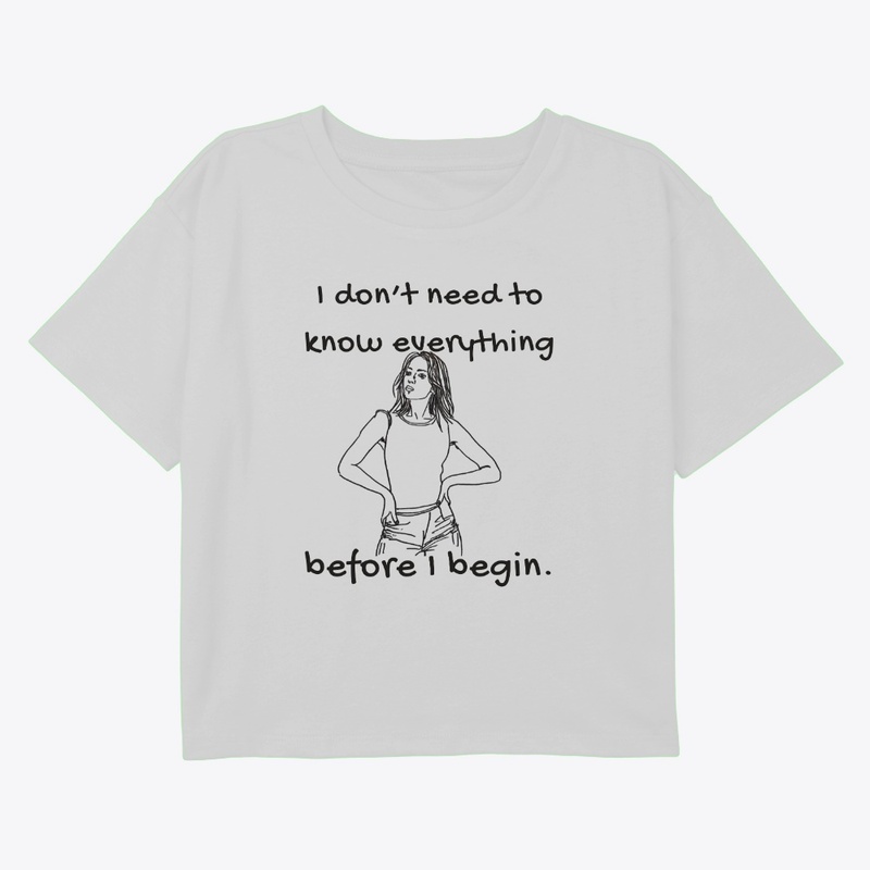 I Don’t Need Everything Before I Begin