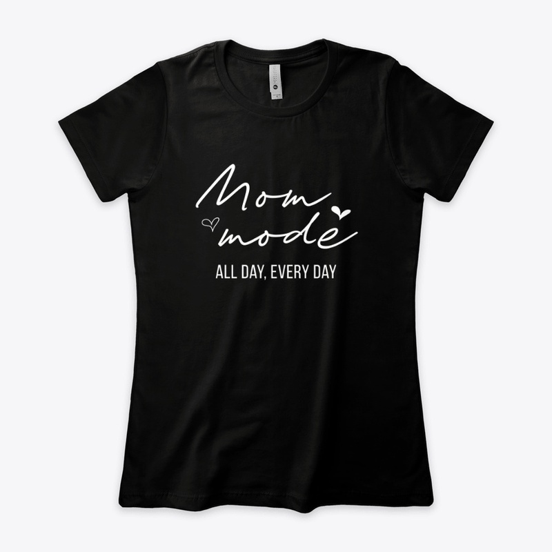 Mom Mode.