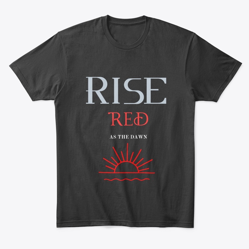 'Rise, red as dawn."