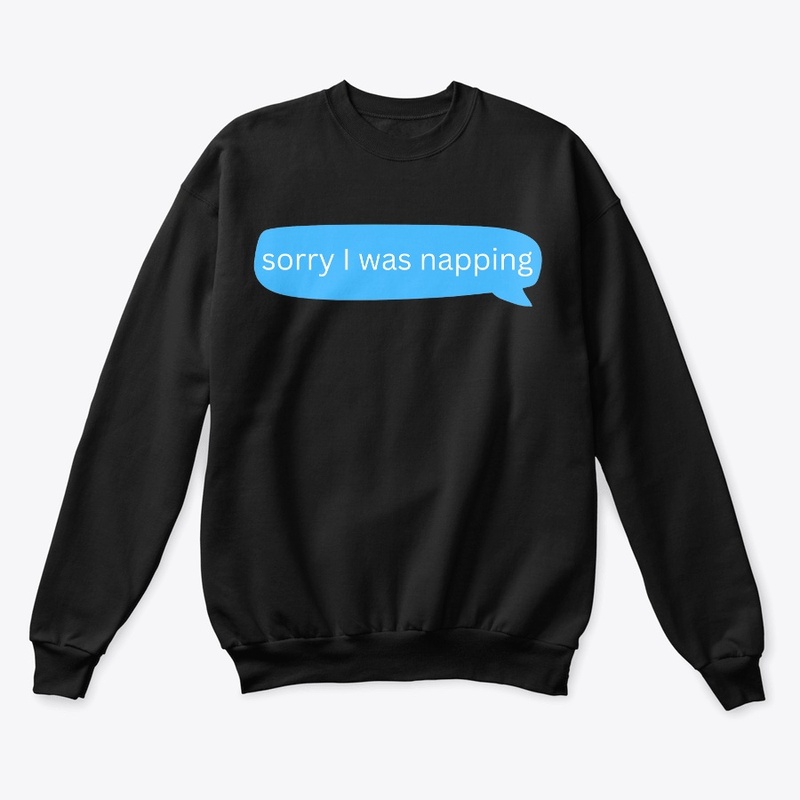 Sorry I was napping