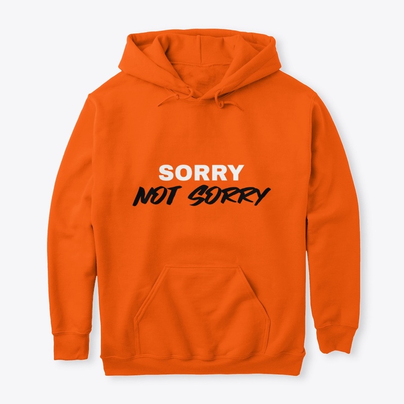 Sorry, Not Sorry 