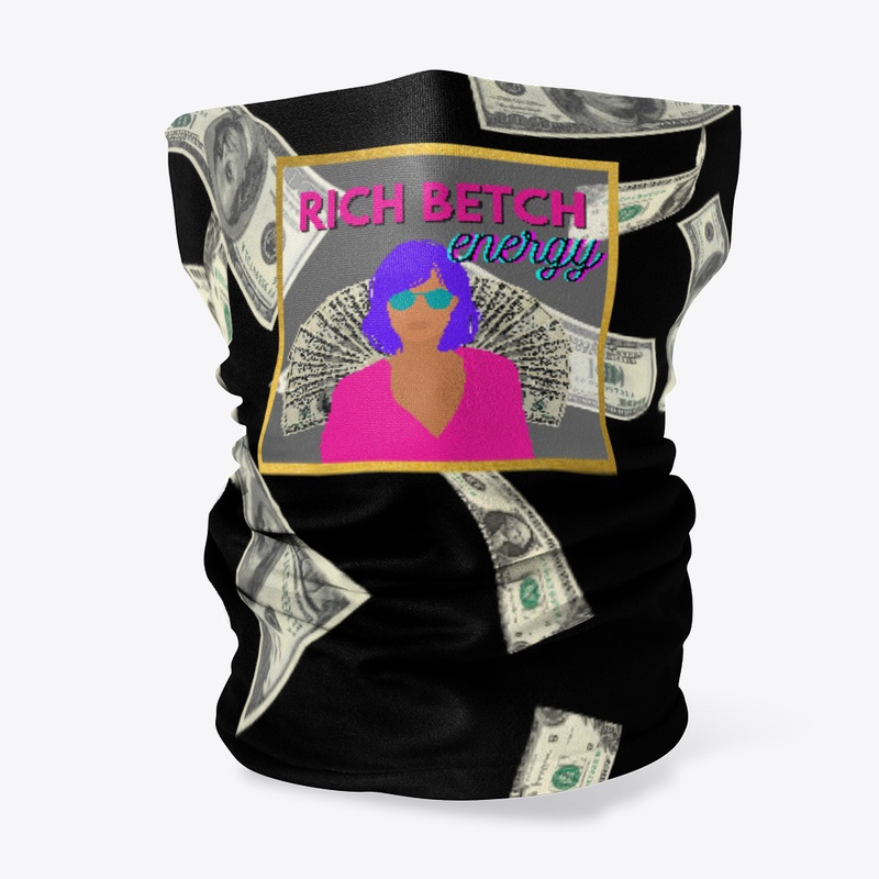 Rich Betch Energy