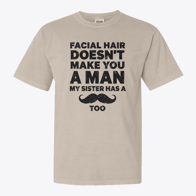 Facial Hair Doesn't Make You a Man funny