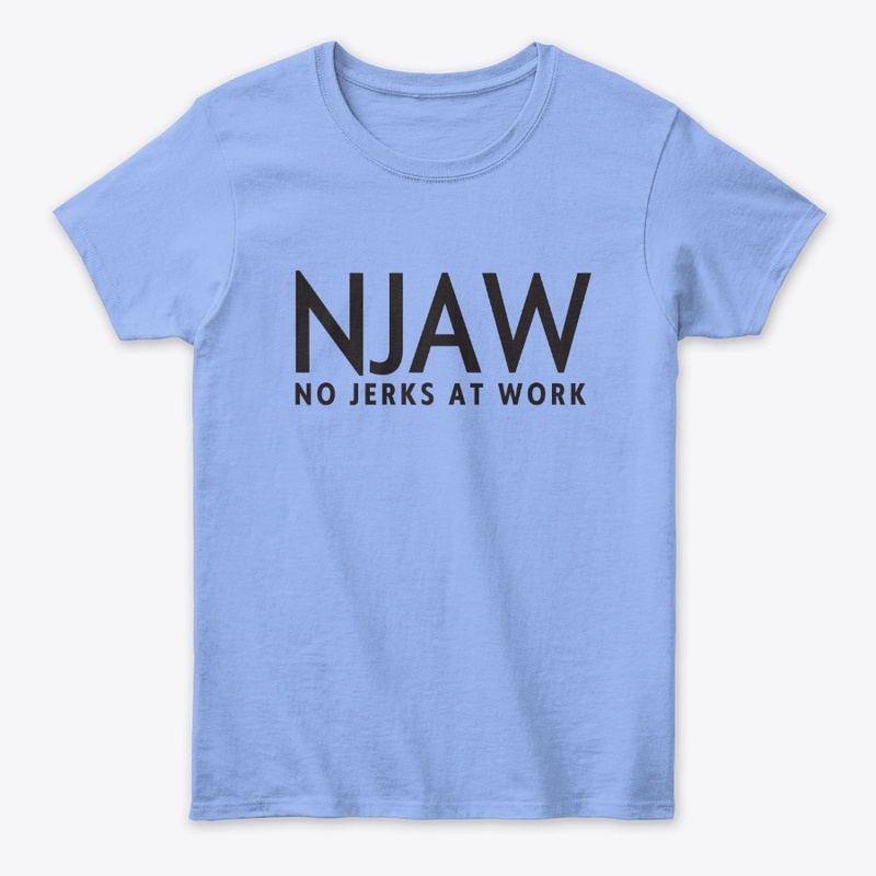 NJAW - No Jerks At Work Shirts
