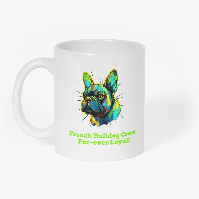 Fur-ever Loyal: French Bulldog Crew