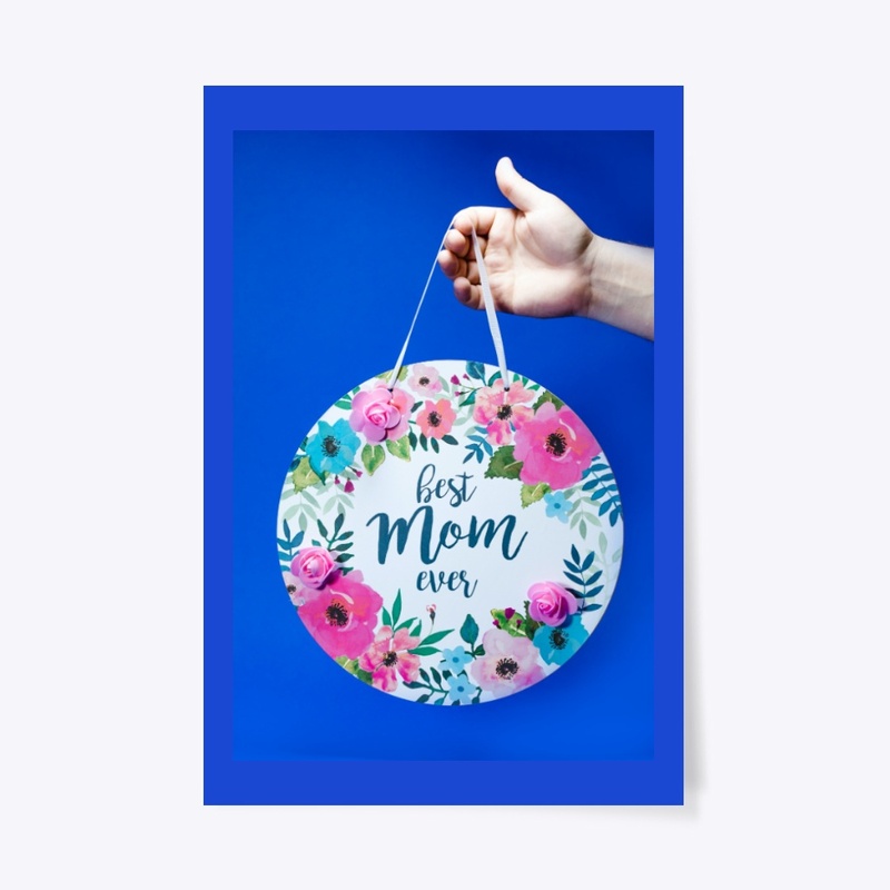 Mother's day  Best Mom ever