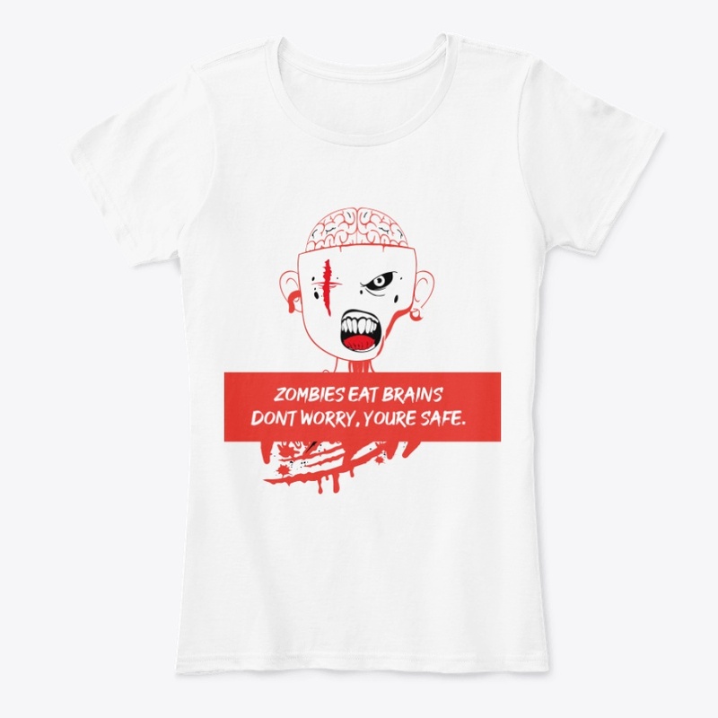 Zombies Eat Brains So You're Safe