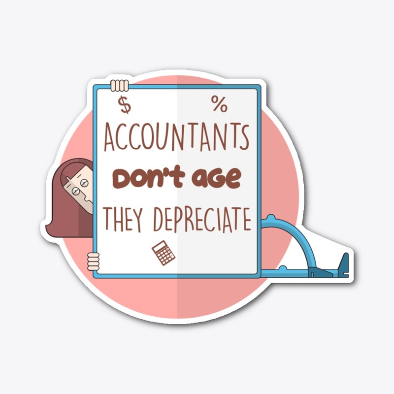 Accountants don't age they depreciate