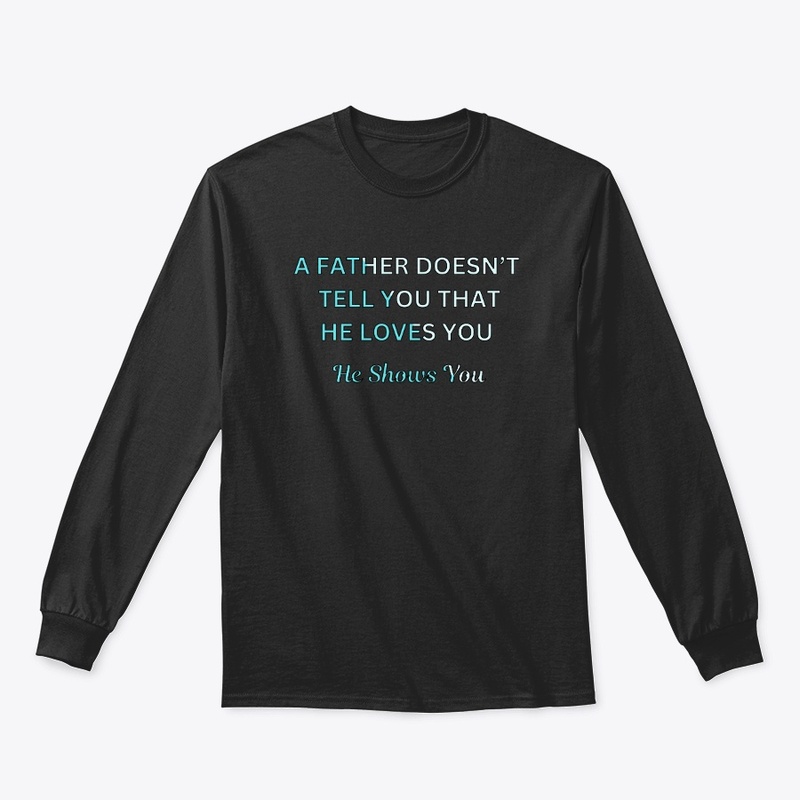 A Father Shows You