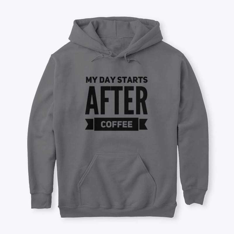 "My Day Starts After Coffee" Design