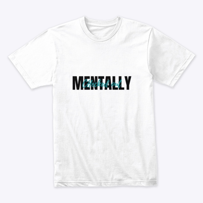 Mentally Checked Out Turquoise Edition