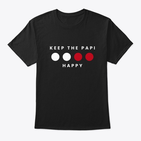 Keep The Papi Happy Black T-Shirt Front