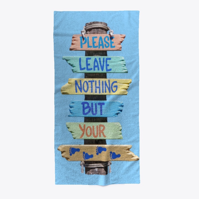 Please leave nothing but your foot print