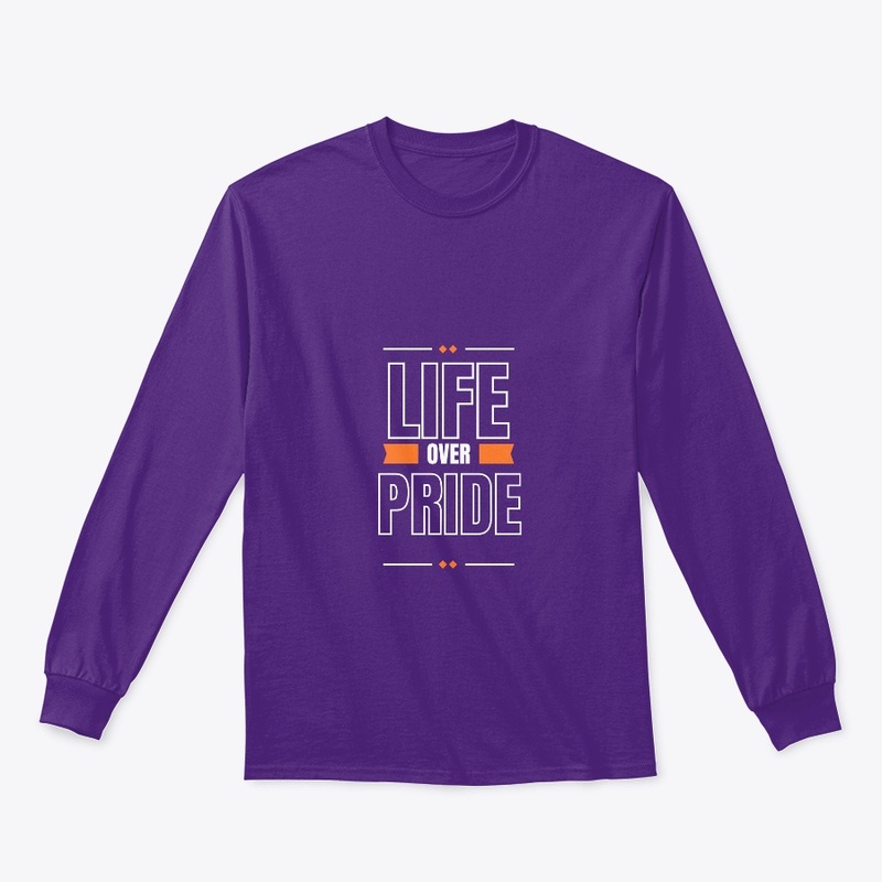 LIFE OVER PRIDE