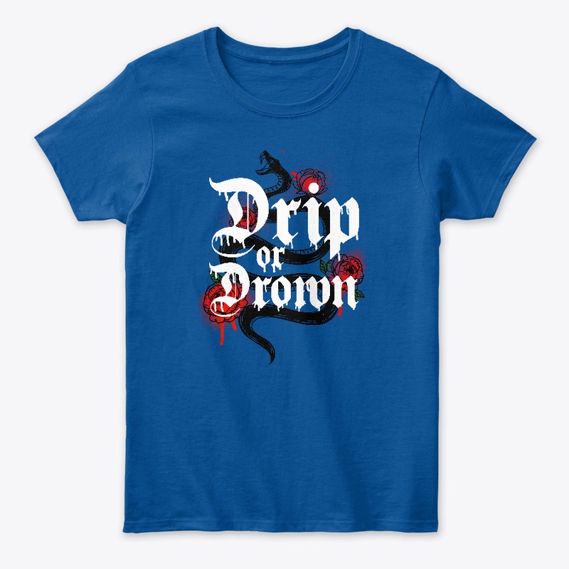 DRiP OR DROWN