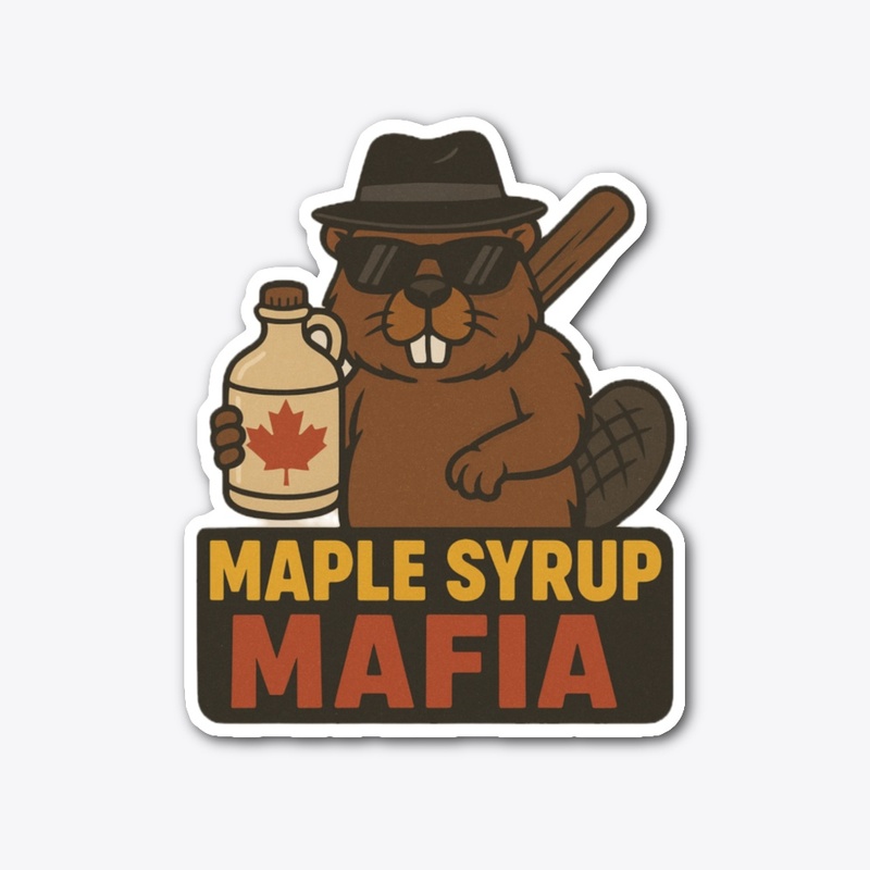 Maple Syrup Mafia Beaver Canada Pride