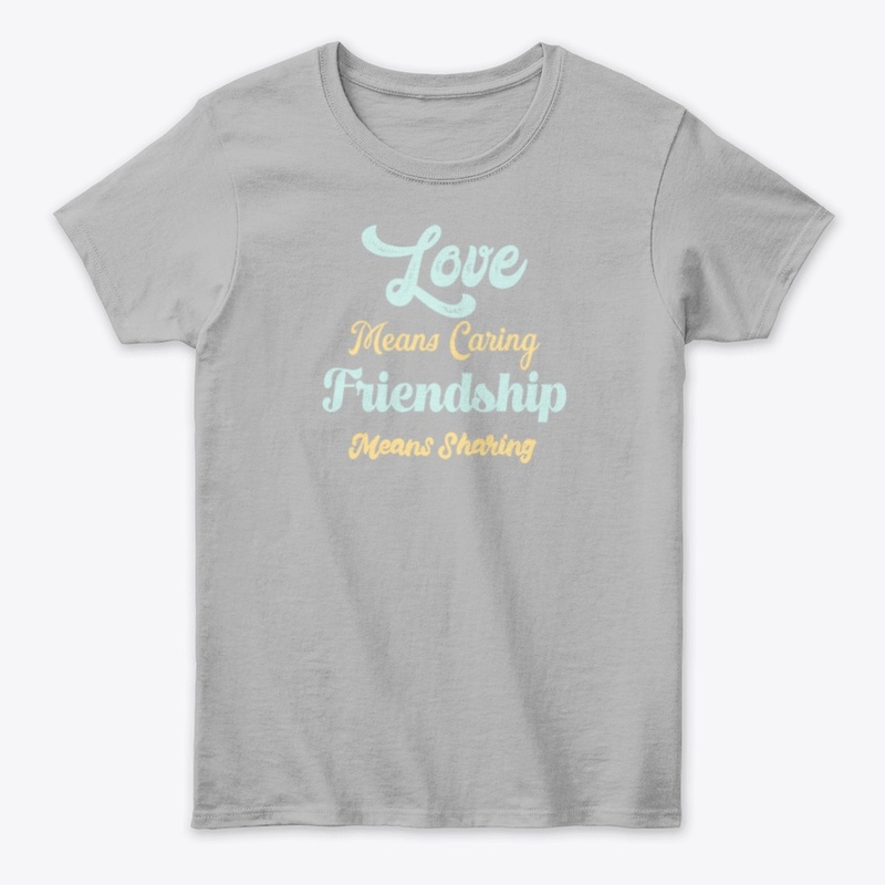 Love Means Caring Friendship Sharing