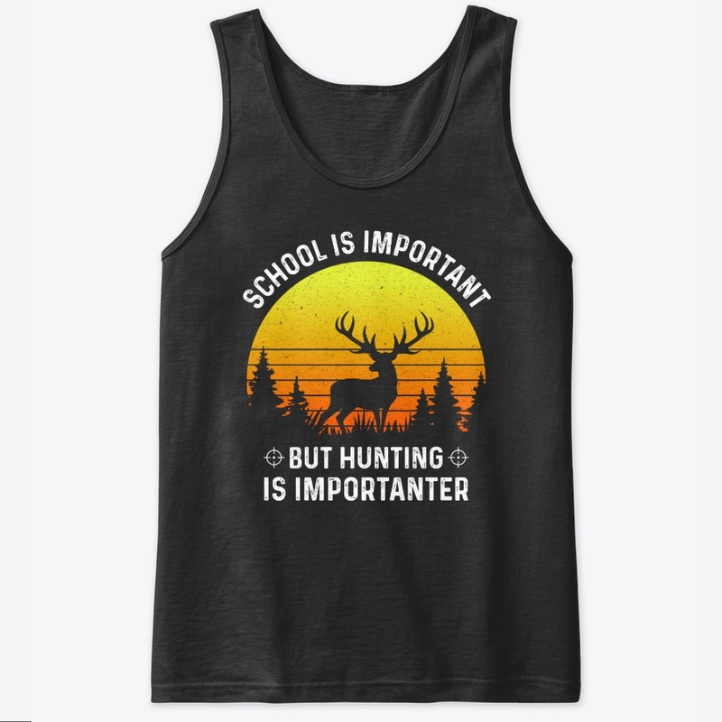 School's Important, Huntin’s Importanter
