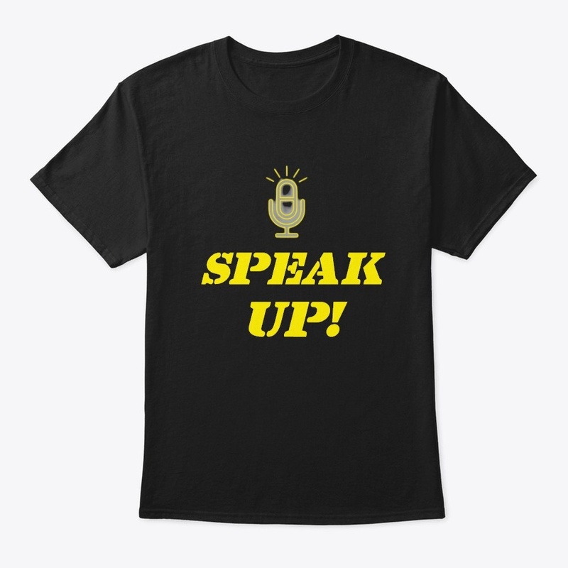 SPEAK UP!