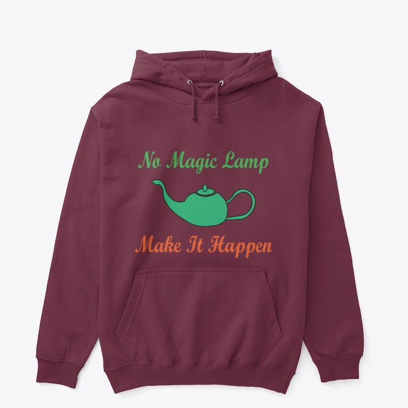 No Magic Lamp — Make It Happen
