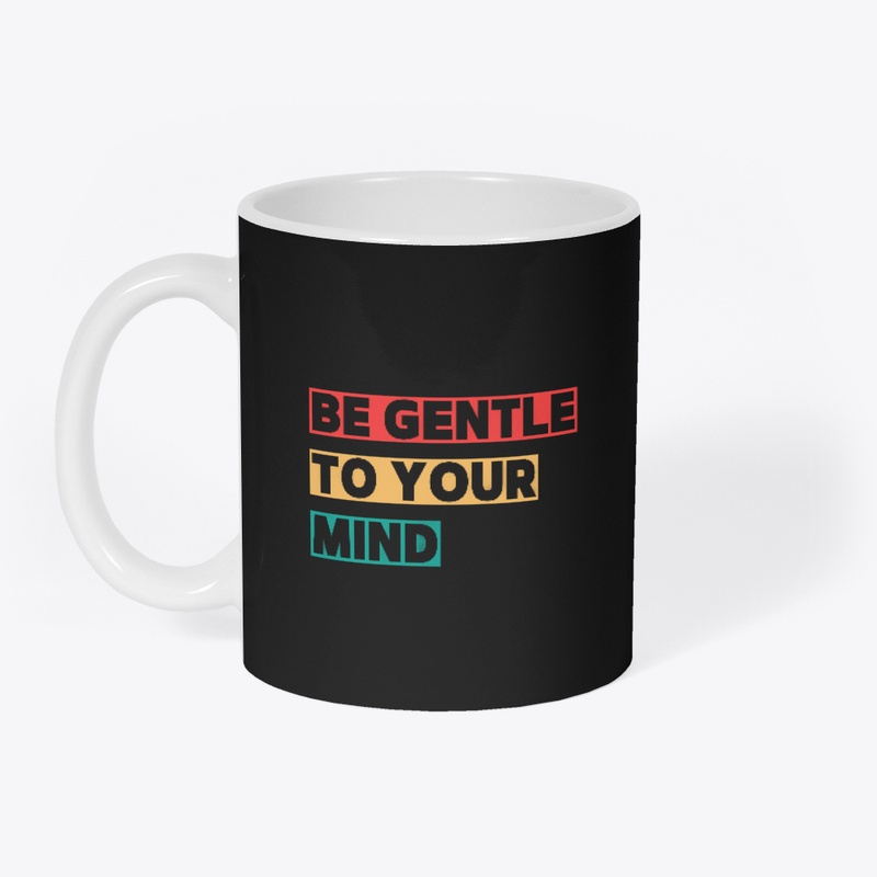 BE GENTLE