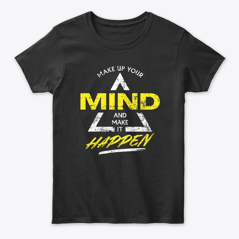 Make Up Your Mind and Make It Happen