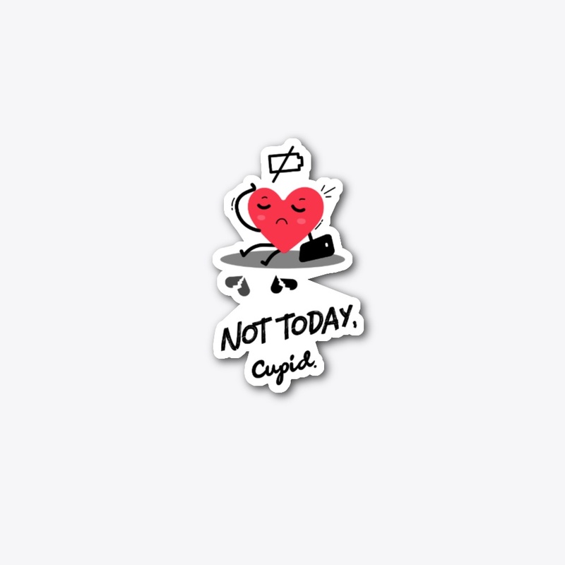 Not Today Cupid Design Collection