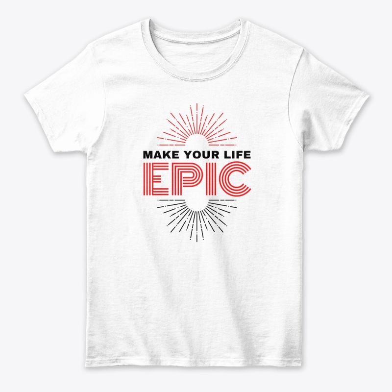 Make Your Life Epic 