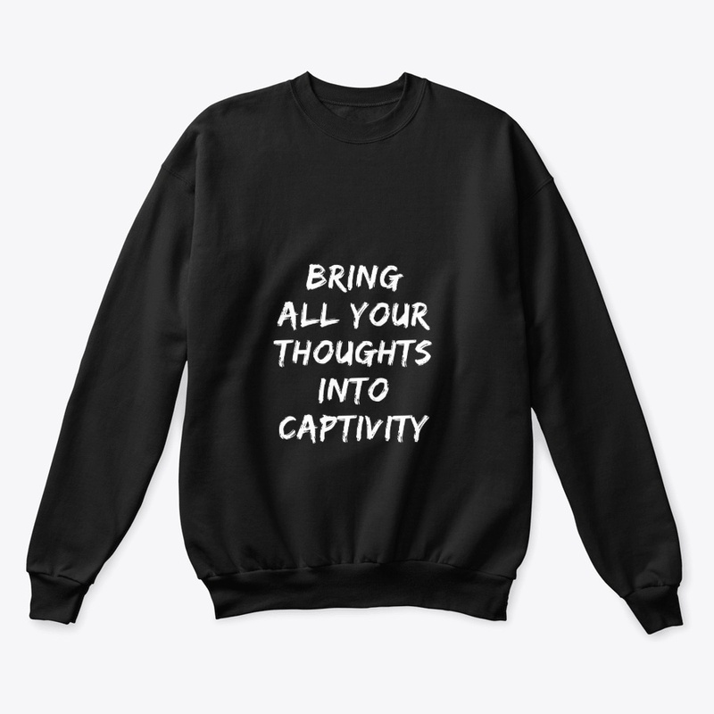 Bring all your thoughts into captivity 