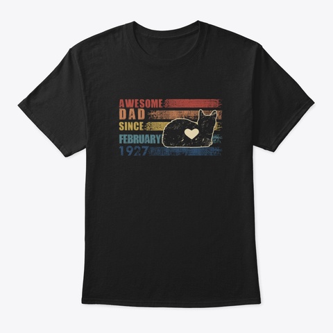 Vintage Dad 1927 February Cat Lover Gift Black T-Shirt Front