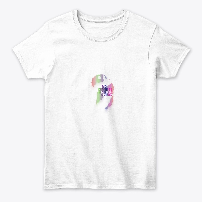 NO KINDNESS WORLD IS CRUEL  