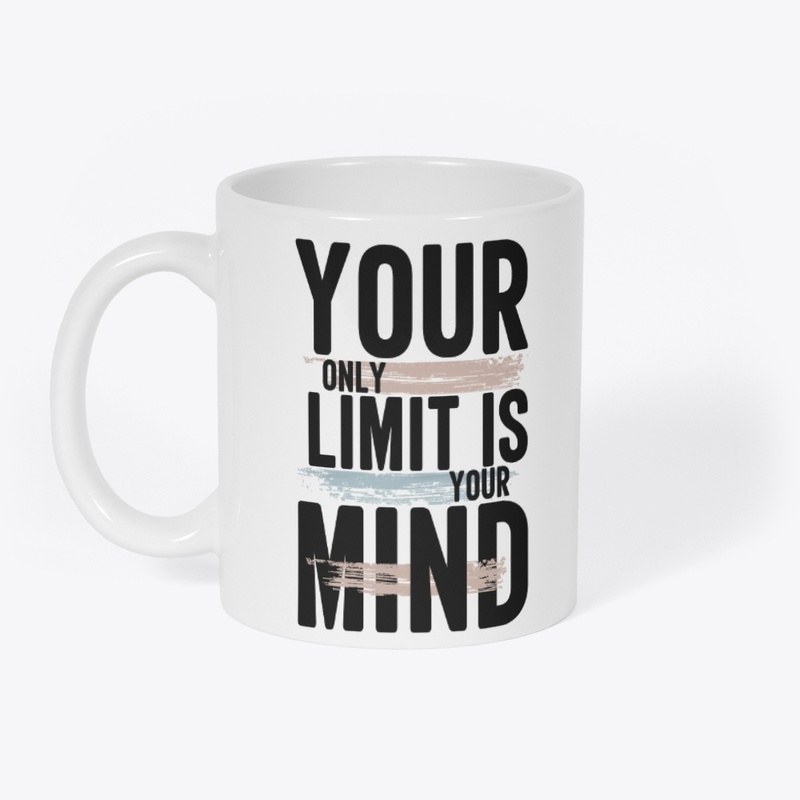 Your Only Limit Is Your Mind | T-shirt