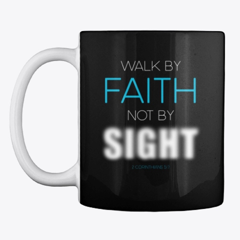 Christian Walk by Faith Not by Sight