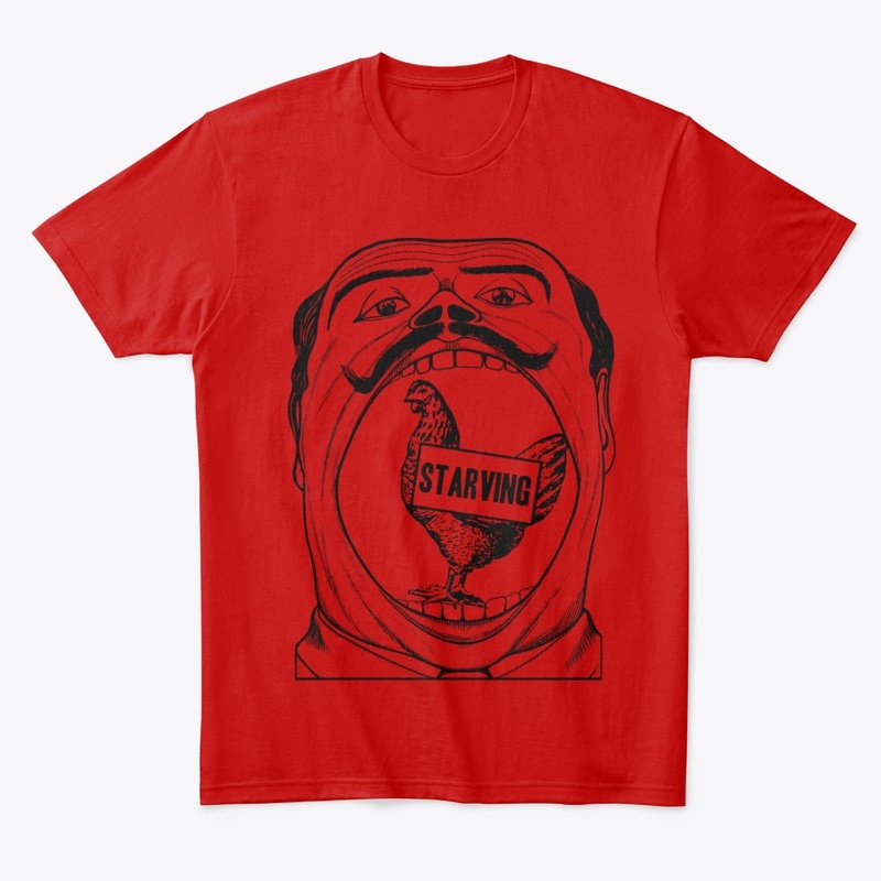 Starving Cock a Doodle Doo! T-shirt