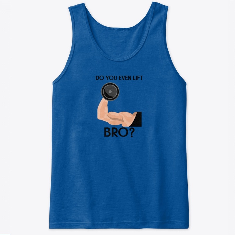 Do You Even Lift Bro Design