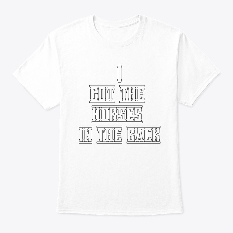 I Got the Horses in the Back