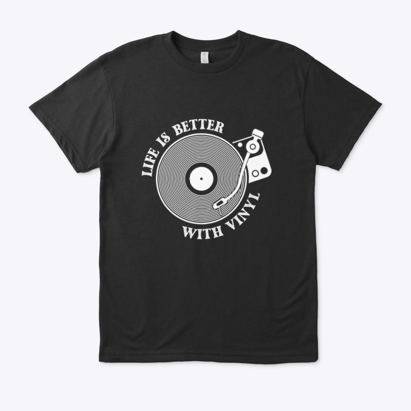 Life is Better With Vinyl