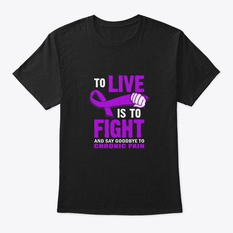 To Live Is To Fight And Say Goodbye To C Black T-Shirt Front